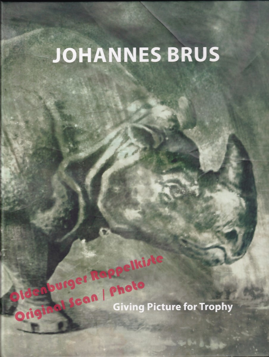 Johannes Brus: Giving Picture for Trophy = anlässlich der Ausstellung 