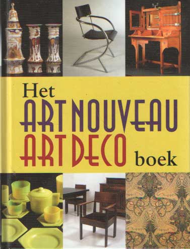 Het Art Nouveau Art Deco Boek. Nieuwe Kunst, Amsterdamse School, Haagse School en Het Nieuwe Wonen - Eliëns, Titus M.