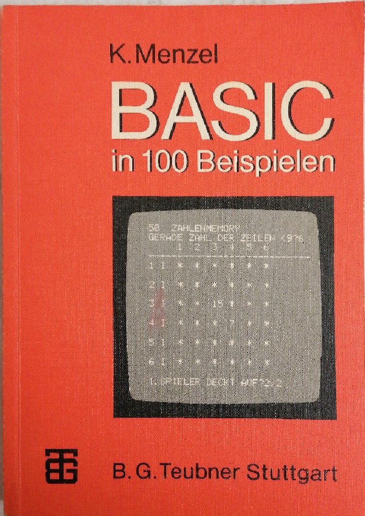 BASIC in 100 Beispielen (MikroComputer-Praxis) - Menzel, Klaus