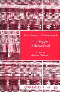 Carteggio Briefwechsel - Maderna, Bruno - Steinecke, Wolfgang - Dalmonte, R.
