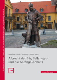 Albrecht der Bär, Ballenstedt und die Anfänge Anhalts (Schriftenreihe des Zentrums für Mittelalterausstellungen Magdeburg, 6). - Pfotenhauer, Bettina