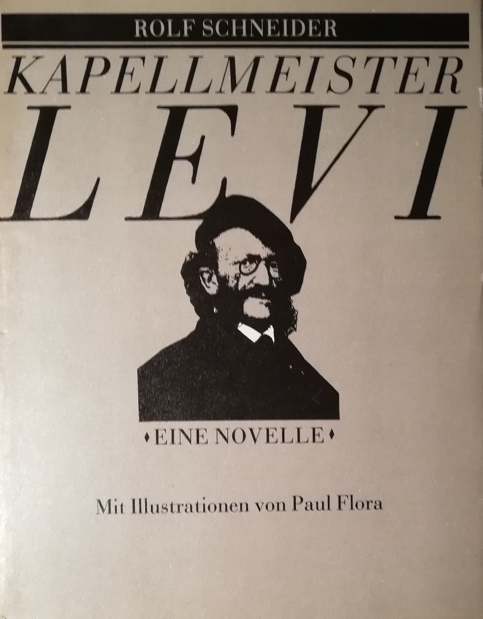 Kapellmeister Levi. Eine Novelle. Mit Illustrationen von Paul Flora - Schneider, Rolf