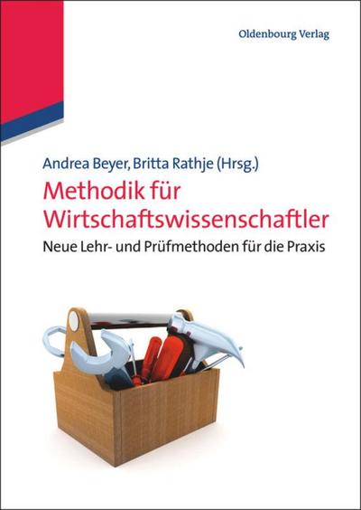 Methodik für Wirtschaftswissenschaftler : Neue Lehr- und Prüfmethoden für die Praxis - Britta Rathje
