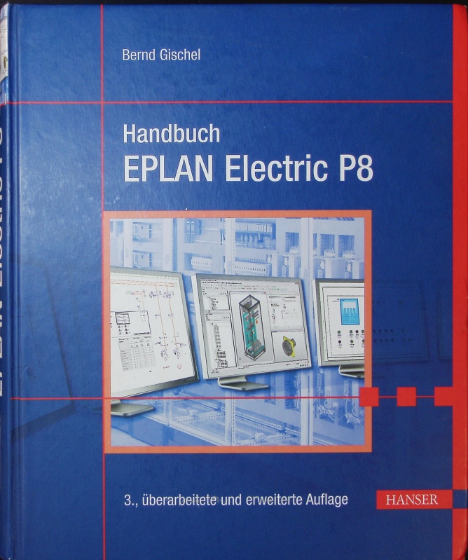 Handbuch EPLAN Electric P8. - Gischel, Bernd