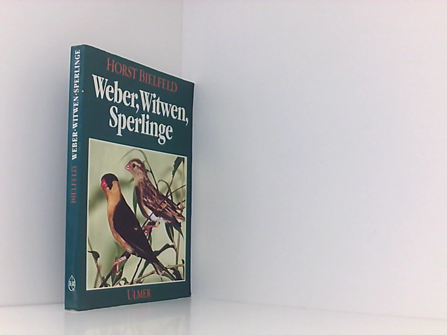 Weber, Witwen, Sperlinge: als Volierenvögel - Bielfeld, Horst