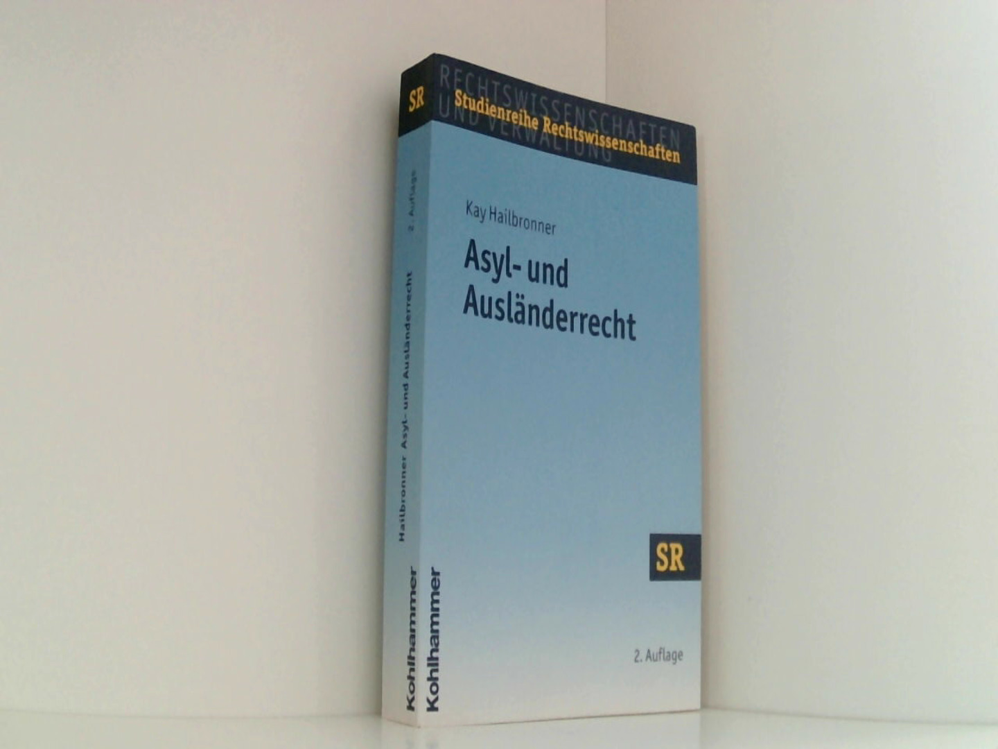 Asyl- und Ausländerrecht (SR-Studienreihe Rechtswissenschaften) - Boecken, Winfried, Kay Hailbronner und Stefan Korioth