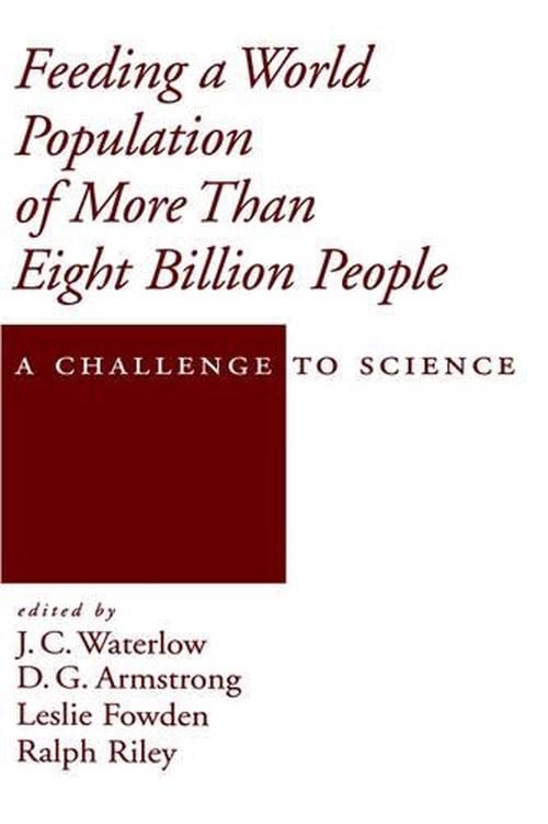 Feeding a World Population of More Than Eight Billion People: A Challenge to Science (Hardcover) - J. C. Waterlow