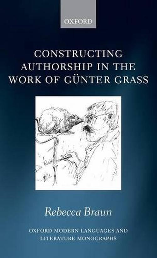 Constructing Authorship in the Work of Gunter Grass (Hardcover) - Rebecca Braun