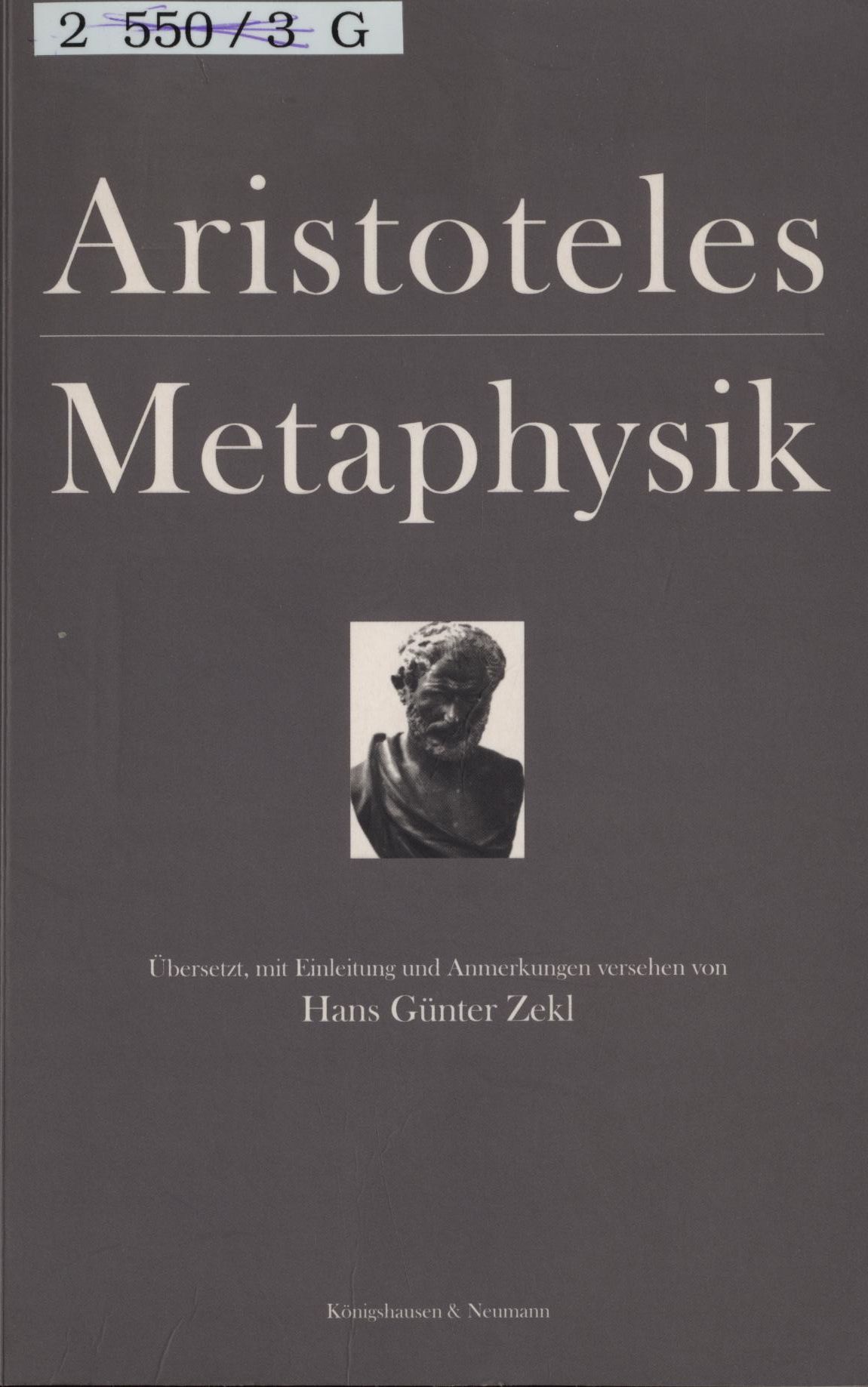 Metaphysik bersetzt, mit einer Einleitung und Anmerkugnen vesehen von Hans Günter Hekl - Aristoteles, Aristoteles und Hans Günter Zekl