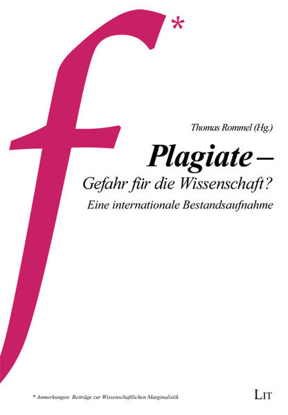 Plagiate - Gefahr für die Wissenschaft?: Eine internationale Bestandsaufnahme (Anmerkungen: Beiträge zur Wissenschaftlichen Marginalistik)