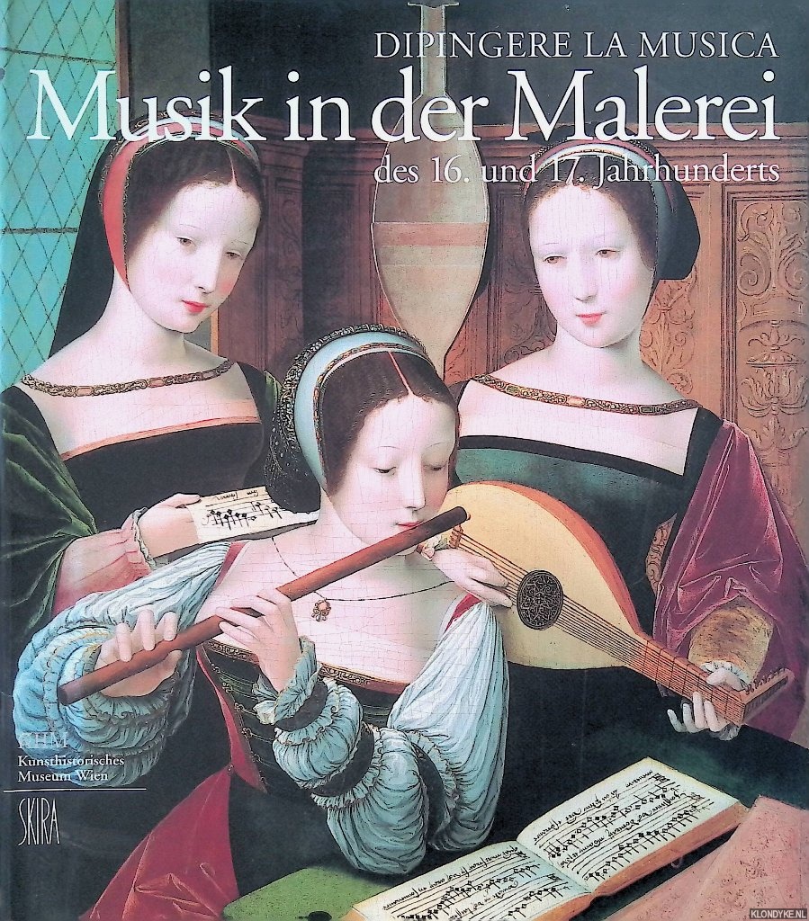 Dipingere la musica. Musik in der Malerei des 16. und 17. Jahrhunderts - Seipel, Wilfried
