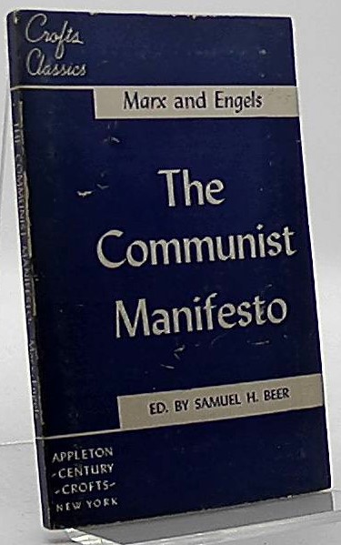 The Communist Manifesto; With Selections from The Eighteenth Brumaire of Louis Bonaparte and Capital - Marx, Karl, Friedrich Engels and Samuel Beer H.