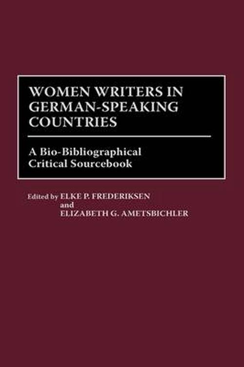 Women Writers in German-Speaking Countries (Hardcover) - Elke Frederiksen