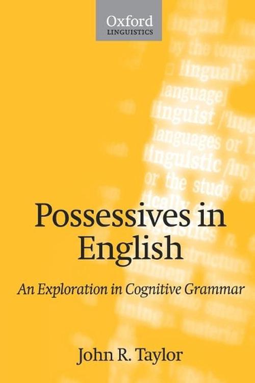 Possessives in English: An Exploration in Cognitive Grammar (Paperback) - John R. Taylor