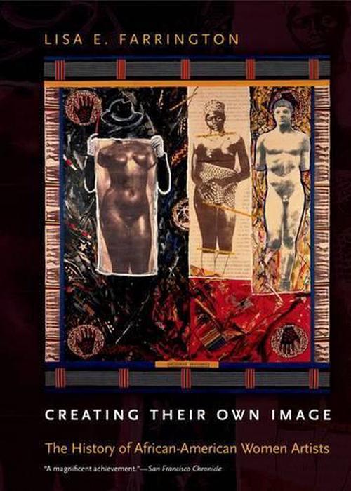 Creating Their Own Image: The History of African-American Women Artists (Paperback) - Lisa E. Farrington