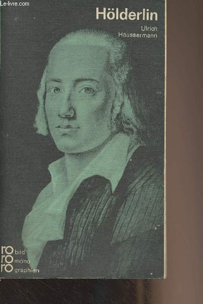 Friedrich Hölderlin in Selbstzeugnissen und bilddokumenten - 