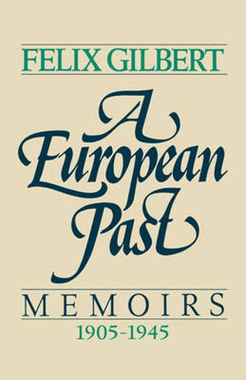 A European Past (Paperback) - Felix Gilbert