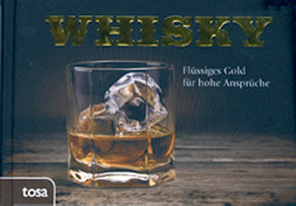 Whisky - Flüssiges Gold für hohe Ansprüche - Unknown Author