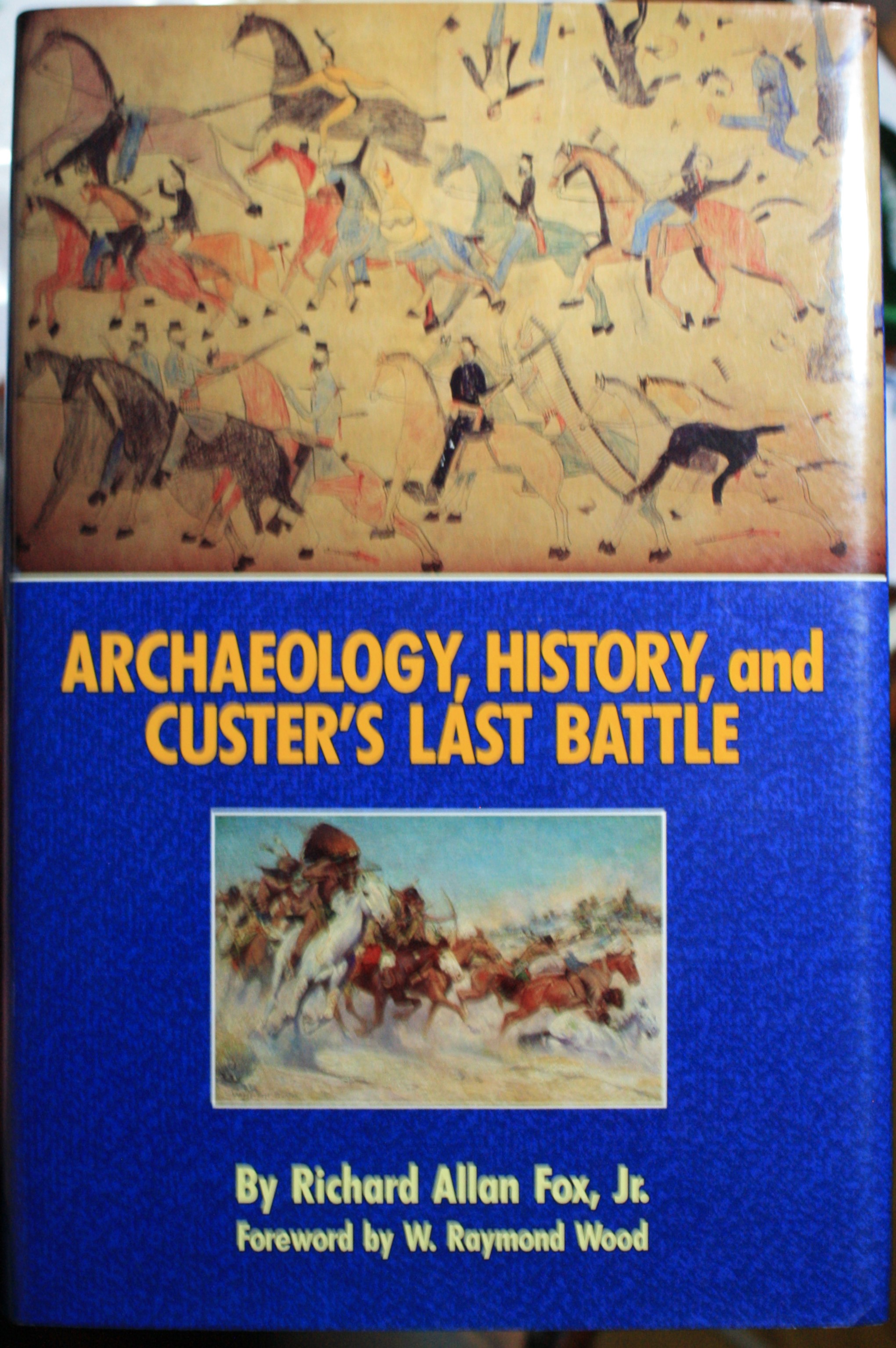 Archaeology History and Custer's Last Battle by Fox, Richard Allen 