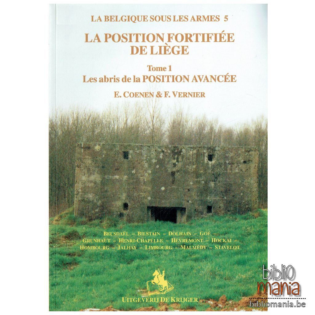 La position fortifiée de Liège, tome 1 : Les abris de la position avancée - E. Coenen,F. Vernier