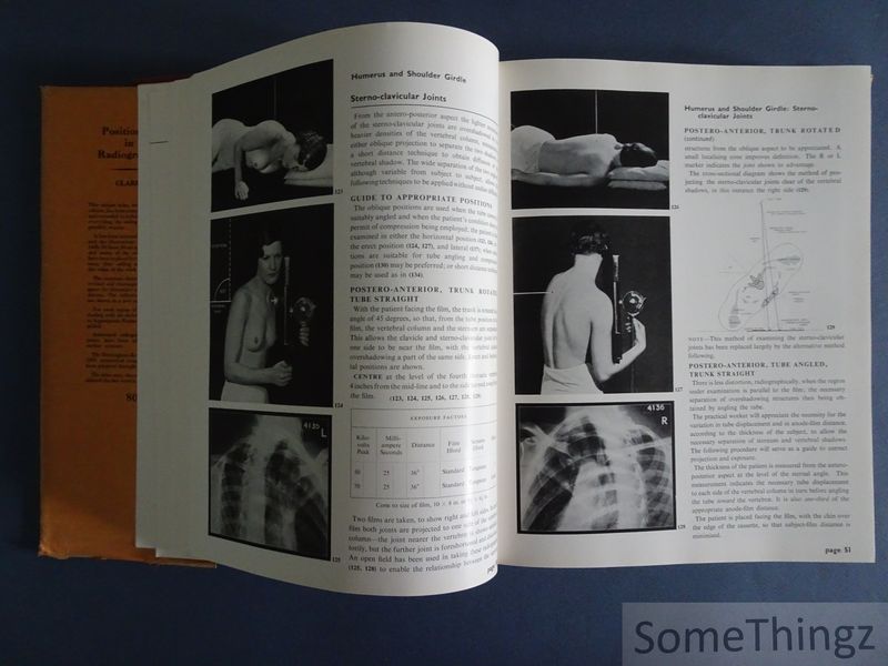 Positioning in Radiography. With 1468 illustrations. by K.C. Clark ...