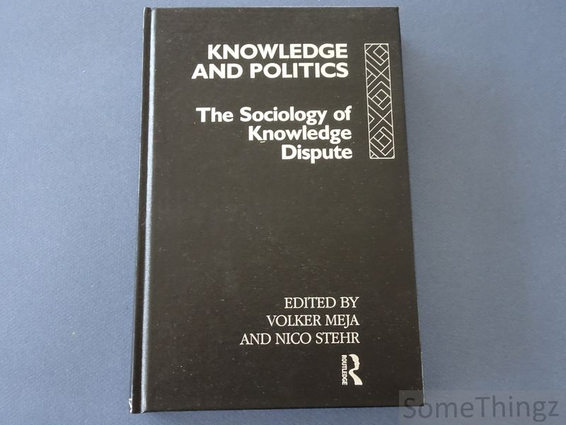 Knowledge and politics. The sociology of knowledge dispute. - Volker Meja, Nico Stehr (ed.).