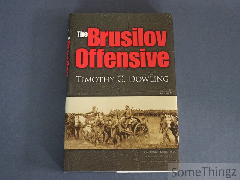 The Brusilov Offensive. - Timothy C. Dowling.