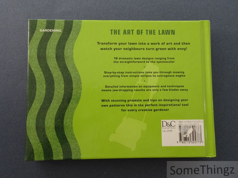 The Art of the Lawn: mowing patterns to make your neighbours green with envy. Parfitt, David. [ ]
