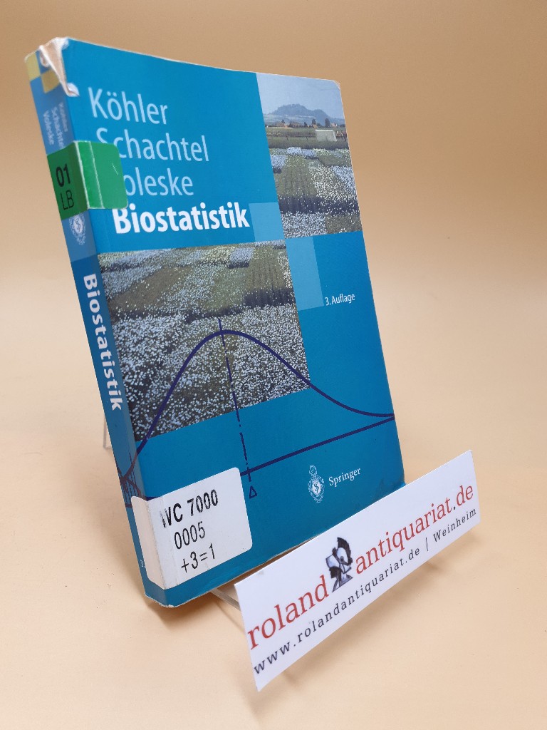 Biostatistik ; eine Einführung für Biologen und Agrarwissenschaftler - Köhler, Wolfgang, Gabriel Schachtel und Peter Voleske