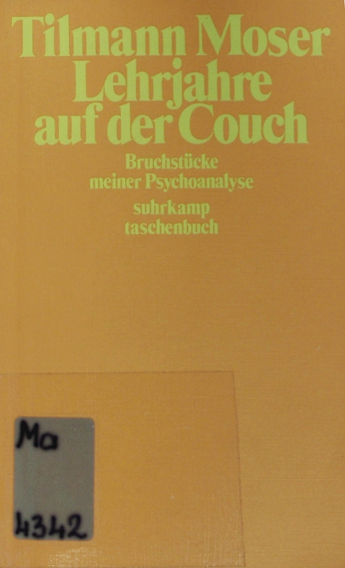 Lehrjahre auf der Couch. Bruchstücke meiner Psychoanalyse ; mit einem Nachwort. - Moser, Tilmann