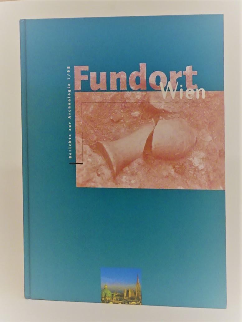 Fundort Wien. Berichte zur Archäologie 1/1998. - Harl, Ortolf (Hg.)