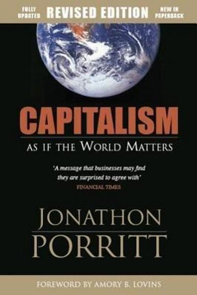 Capitalism as If the World Matters - Porritt, Jonathon