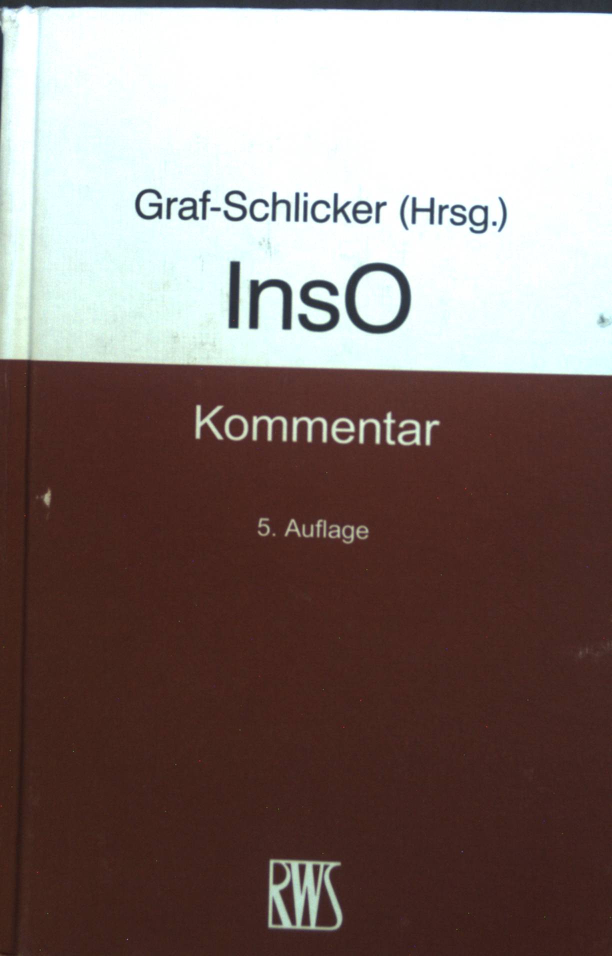 InsO : Kommentar zur Insolvenzordnung. - Graf-Schlicker, Marie Luise