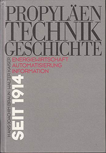 Propyläen Technikgeschichte Band. 5., Energiewirtschaft, Automatisierung, Information : seit 1914. - Braun, Hans-Joachim (Mitwirkender) und Walter Kaiser