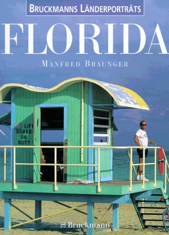 Florida. Bruckmanns Länderporträts - Braunger, Manfred