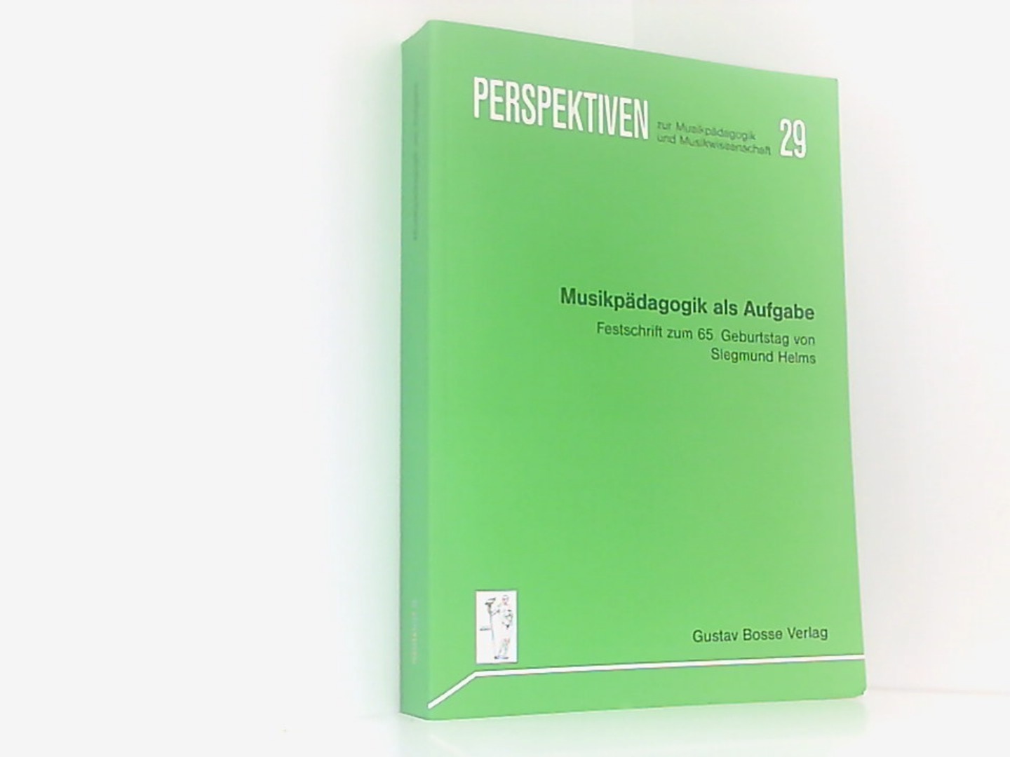 Musikpädagogik als Aufgabe: Festschrift zum 65. Geburtstag von Siegmund Helms (Perspektiven zur Musikpädagogik und Musikwissenschaft) - Kruse, Matthias und Reinhard Schneider