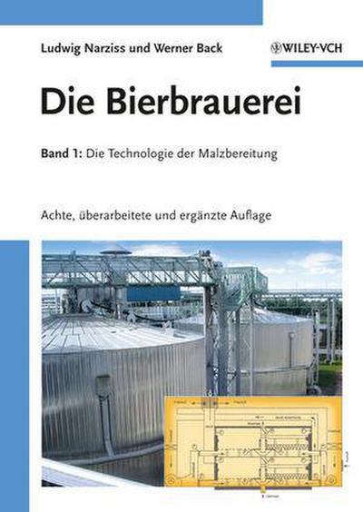 Die Bierbrauerei: Band 1: Die Technologie der Malzbereitung, Band 2: Die Technologie der Würzebereitung - Ludwig Narziß, Werner Back