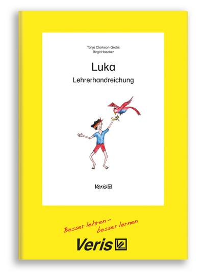 Luka. Lehrerhandreichung - Tanja Clarkson-Grabs