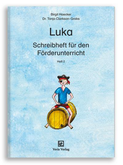 Luka Schreibheft für den Förderunterricht. Heft 2 - Birgit Haecker