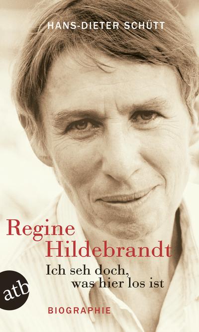 Ich seh doch, was hier los ist. Regine Hildebrandt - Hans-Dieter Schütt