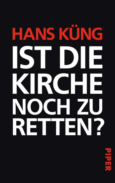 Ist die Kirche noch zu retten? - Hans Küng