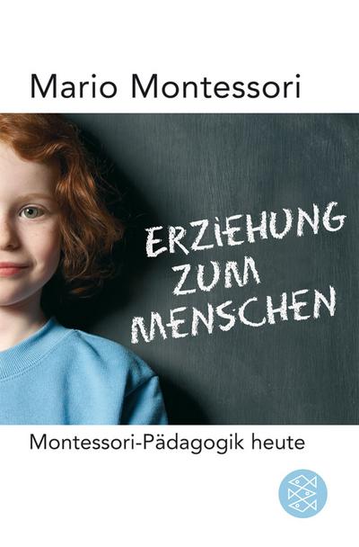Erziehung zum Menschen - Mario M. Montessori