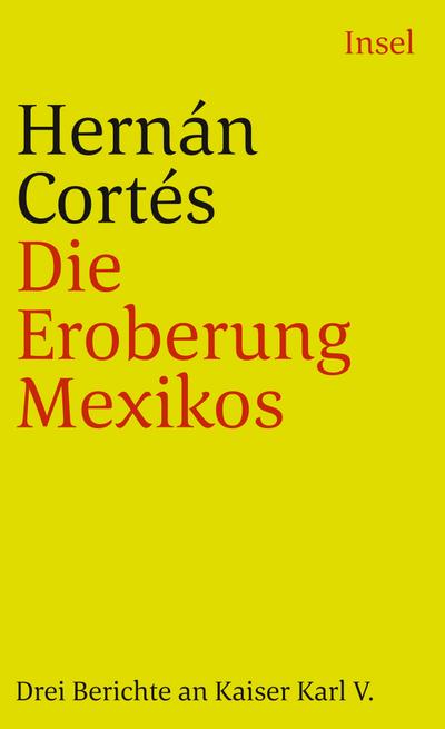 Die Eroberung Mexicos - Hernando Cortes