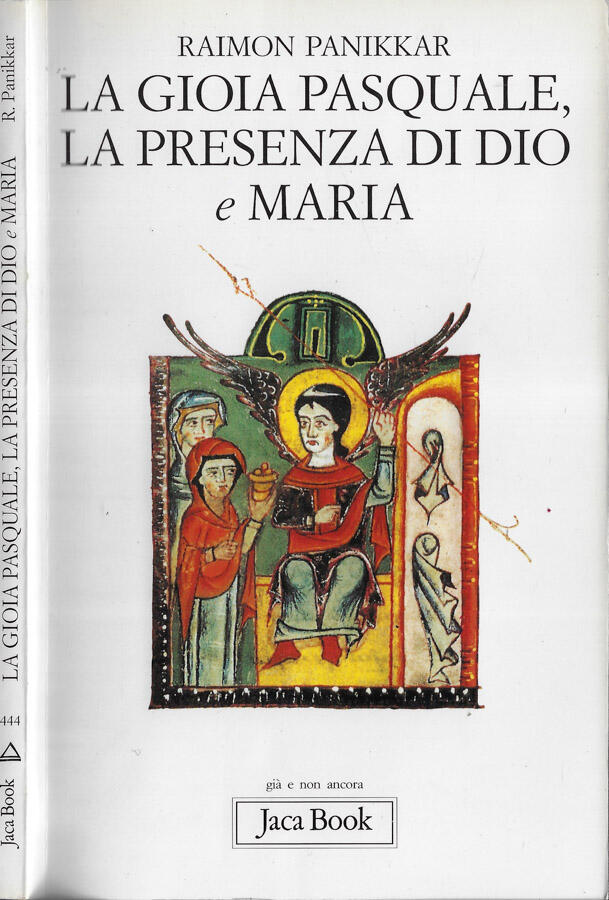 La gioia pasquale, la presenza di Dio e Maria - Raimon Panikkar