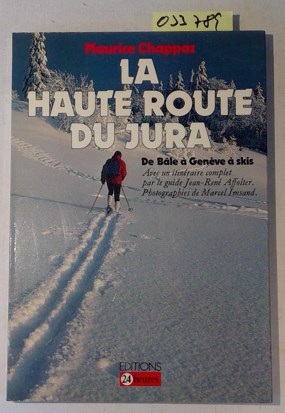 La Haute route du Jura: De Bâle à Genève à skis (Visages sans frontièr - Chappaz, Maurice