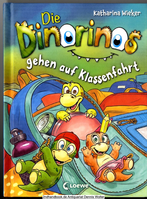 Die Dinorinos gehen auf Klassenfahrt - Katharina Wieker ; illustriert von Steffen Winkler