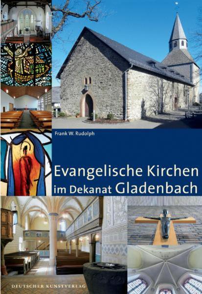 Evangelische Kirchen im Dekanat Gladenbach (Große DKV-Kunstführer) - Frank W, Rudolph