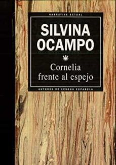 CORNELIA FRENTE AL ESPEJO - SILVINA OCAMPO