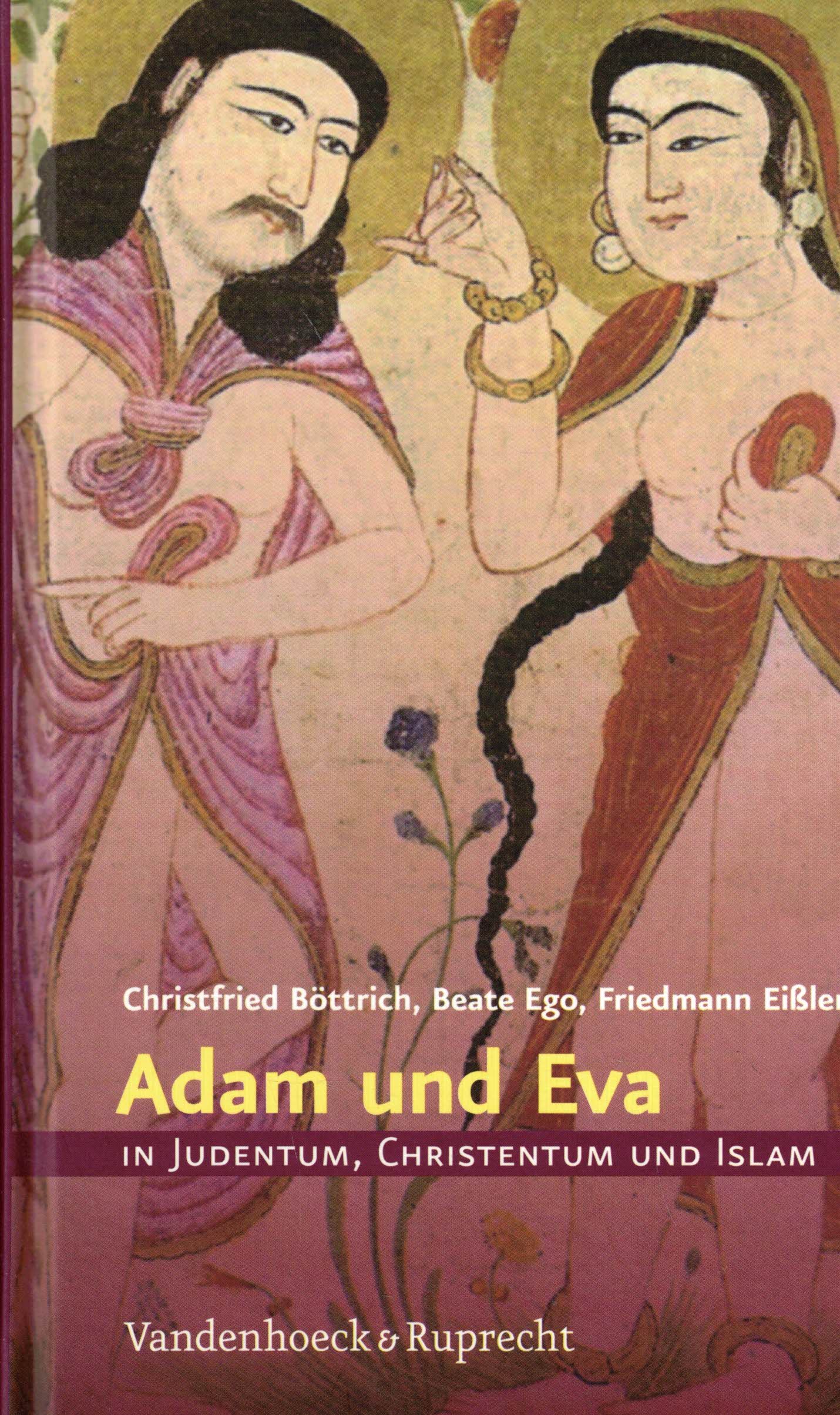 Adam und Eva in Judentum, Christentum und Islam - Böttrich, Christfried; Ego, Beate; Eißler, Friedmann