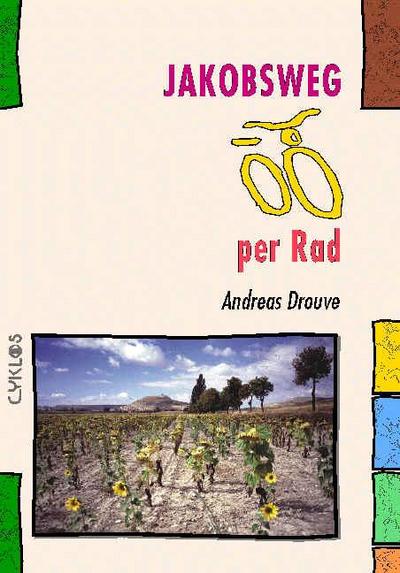 Jakobsweg per Rad - Andreas Drouve